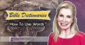 How to Use a Bible Dictionary Part 1: Words