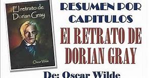 EL RETRATO DE DORIAN GRAY, Por Oscar Wilde. Resumen por Capítulos