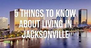 5 Things to Know About Living in Jacksonville