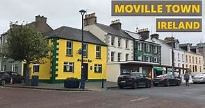 Exploring MOVILLE TOWN in IRELAND