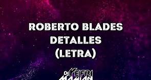 Roberto Blades - Detalles (Letra) | DJYefriMamian