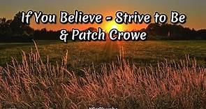 If You Believe - Strive to Be & Patch Crowe [Sub. Español]
