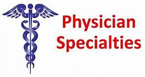 Overview of Physician Specialties / Careers / Residencies (Responsibilities, Stereotypes, and More!)