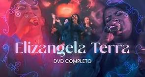 Elizangela Terra - DVD Completo | Ao Vivo