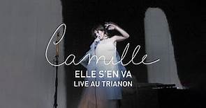 Camille - Elle s'en va (Live au Trianon 2006)
