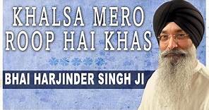 Khalsa Mero Roop Hai Khas | Bhai Harjinder Singh Ji | Waho Waho Gobind Singh