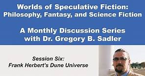 Frank Herbert's Dune Universe | Worlds of Speculative Fiction (lecture 6)