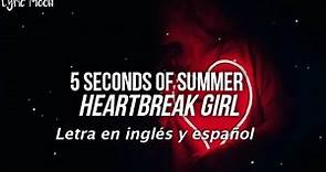 5 Seconds of Summer - Heartbreak Girl (Lyrics) (Sub inglés y español)