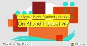 Erik Brynjolfsson on How AI Will Transform Productivity | Microsoft WorkLab Podcast