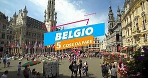5 cose da fare... Belgio - Dove andare e cosa visitare #5cosedafare