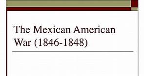 PPT - The Mexican American War (1846-1848) PowerPoint Presentation, free download - ID:9637611