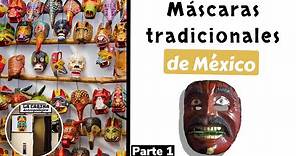 Máscaras tradicionales mexicanas- Parte 1