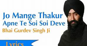 Jo Mange Thakur Apne Te Soi Soi Deve Lyrics by Bhai Gurdev Singh Ji