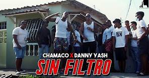 Chamaco Ft. @DannyYash - Sin Filtro (Video Oficial)