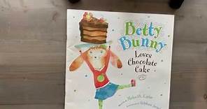 Betty Bunny Loves Chocolate Cake Read Aloud