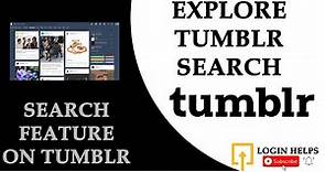 How to Search on Tumblr? Explore on How to Use Tumblr Search Feature