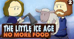 The Little Ice Age: No More Food - World History - Part 2 - Extra History