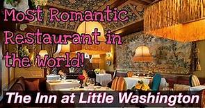 The Inn at Little Washington, The WORLD'S MOST ROMANTIC RESTAURANT and Three Michelin Stars!