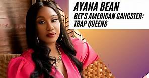 Ayana Bean: BET series "American Gangster: Trap Queens"