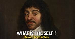 René Descartes : What Is The Self?