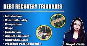 Debt Recovery Tribunal | SARFAESI Act | RDDBFI Act | DRT | DRAT | Debt Recovery Appellate Tribunal