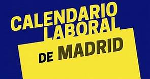 Calendario laboral de Madrid: Estos son los días festivos para 2022