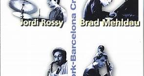 Brad Mehldau, Jordi Rossy, Mario Rossy, Perico Sambeat - New York-Barcelona Crossing, Volumen 2
