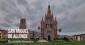 San Miguel de Allende, recorrido histórico