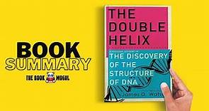 The Double Helix by James D Watson Book Summary