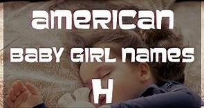 Latest American Baby Girl Names Starting with H