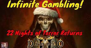 D2R 22 Nights Of Terror Returns! (Get Ready to Gamble Boys!)