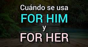 ✅ Cuándo se usan FOR HIM y FOR HER? Curso de Inglés Online.