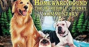 HOMEWARD BOUND: THE INCREDIBLE JOURNEY (1993) Full-Length Commentary Track (EXPLICIT)
