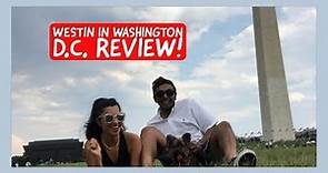 Hotel Review!!! Westin Hotel in Washington D.C.