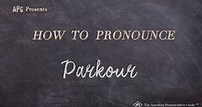 How to Pronounce Parkour (Real Life Examples!)