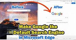 How to Make Google the Default Search Engine in Microsoft Edge - 2024