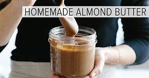 HOW TO MAKE ALMOND BUTTER | easy homemade almond butter in 1-minute