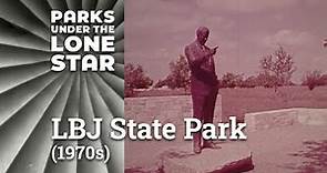 Lyndon B. Johnson State Park | Exploring the Texas State Park System (1970s)