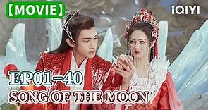 Special:月歌行 EP01-40 Song Of The Moon #Zhang Bin Bin #Xu Lu | Song Of The Moon | iQIYI