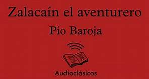 Zalacaín el aventurero – Pío Baroja (Audiolibro)
