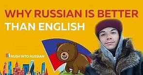 Why Russian Is Better Than English - Russian vs. English - Learn Russian Online - Russian Grammar