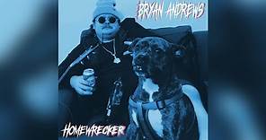 Bryan Andrews - Homewrecker (Official Audio)