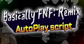 Basically FNF: Remix script – (AutoPlay)