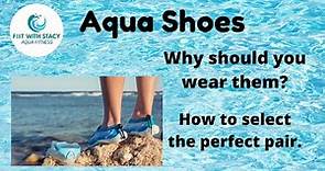 Aqua Shoes - Selecting Footwear for your pool aerobic workouts. Coach Stacy