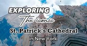 Exploring the Iconic St. Patrick's Cathedral in New York- Part 1