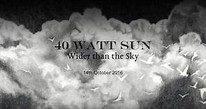 40 Watt Sun | Beyond You | song premiere | August 2016