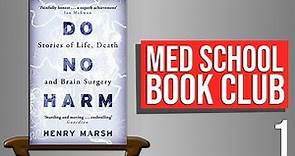 Do No Harm by Henry Marsh - Med School Book Club #1 | PostGradMedic