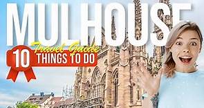 TOP 10 Things to do in Mulhouse, France 2024!