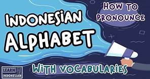 Indonesian Alphabet with vocabularies - How to speak Indonesian | Learn Indonesian 101