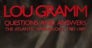 Lou Gramm - Questions And Answers (The Atlantic Anthology 1987-1989)